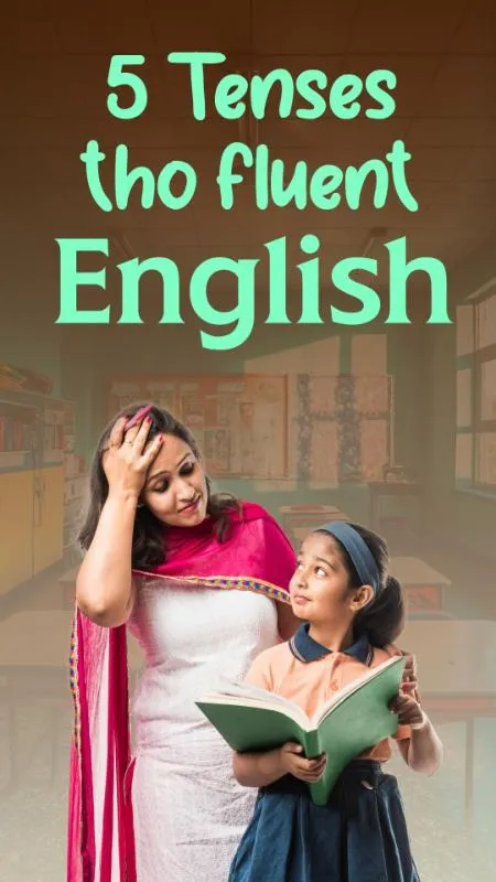 5 tenses tho fluent english